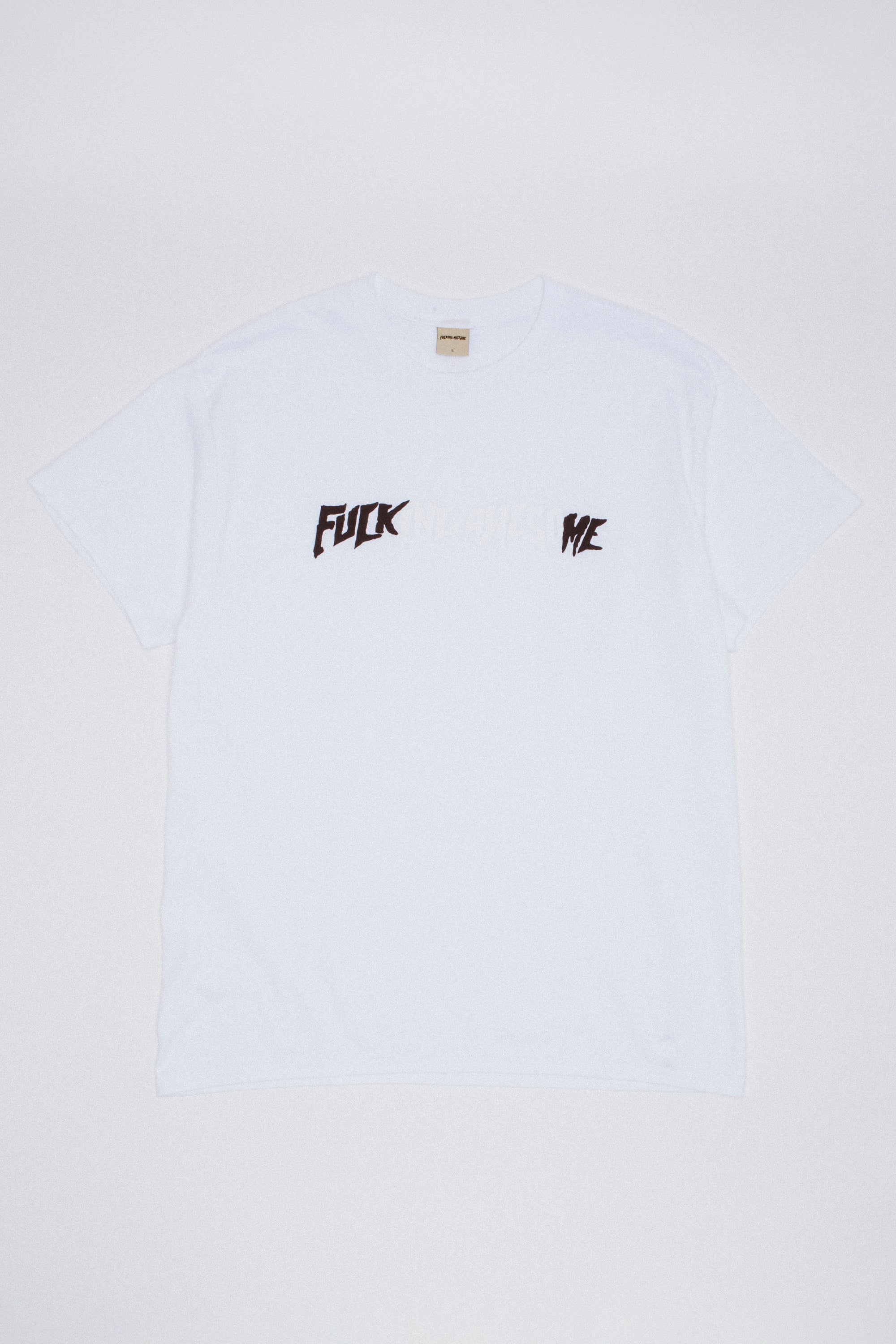 FA Fuck Me Tee White front