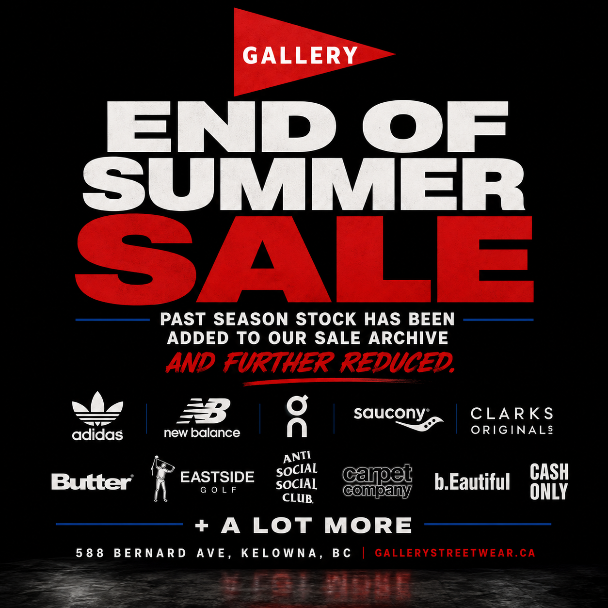 Gallery Streetwear End of Summer Sale — up to 60% off past-season streetwear, sneakers and golf. 588 Bernard Ave, Kelowna BC.