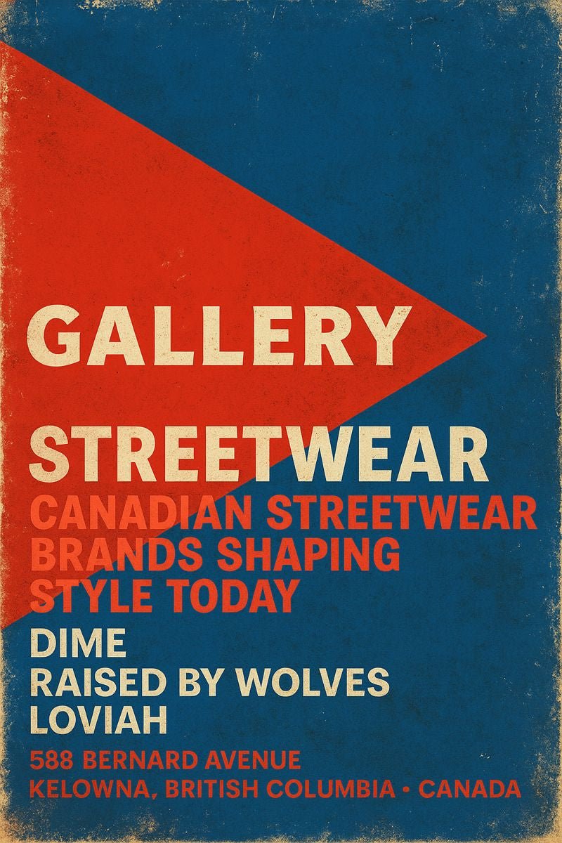 Gallery Streetwear: Canadian Streetwear Brands Shaping Style Right Now - Gallery Streetwear